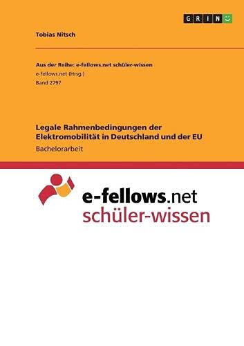 Legale Rahmenbedingungen der Elektromobilität in Deutschland und der EU