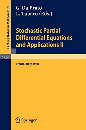 Stochastic Partial Differential Equations and Applications II: Proceedings of a Conference held in Trento, Italy, February 1-6, 1988 (Lecture Notes in ... Notes in Mathematics, 1390, Band 1390)