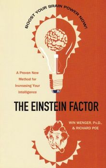 The Einstein Factor: A Proven New Method for Increasing Your Intelligence