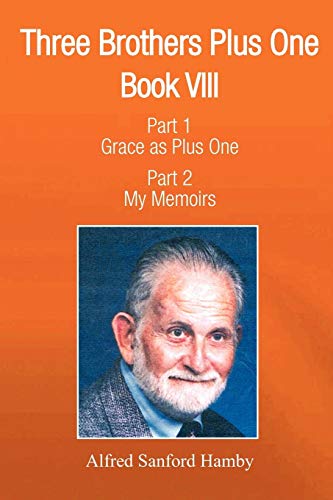 Three Brothers Plus One: Book V111 Part 1 Grace As Plus One Part 2 My Memoirs