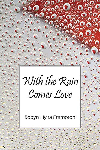 With the Rain Comes Love