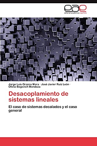 Desacoplamiento de sistemas lineales: El caso de sistemas decalados y el caso general