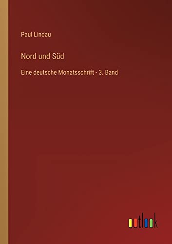 Nord und Süd: Eine deutsche Monatsschrift - 3. Band