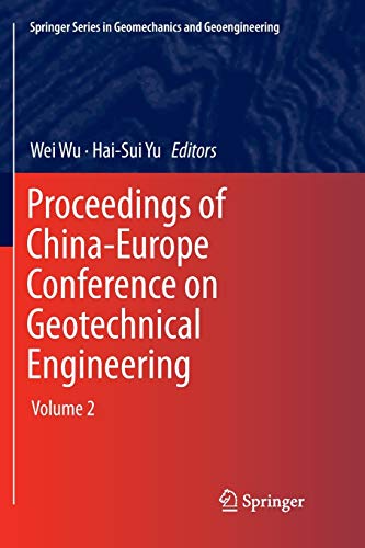Proceedings of China-Europe Conference on Geotechnical Engineering: Volume 2 (Springer Series in Geomechanics and Geoengineering, Band 2)