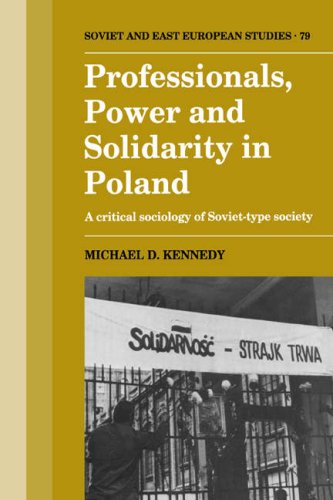 Professionals, Power and Solidarity in Poland: A Critical Sociology of Soviet-Type Society (Cambridge Russian, Soviet and Post-Soviet Studies, Band 79)