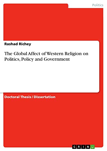 The Global Affect of Western Religion on Politics, Policy and Government: Dissertationsschrift