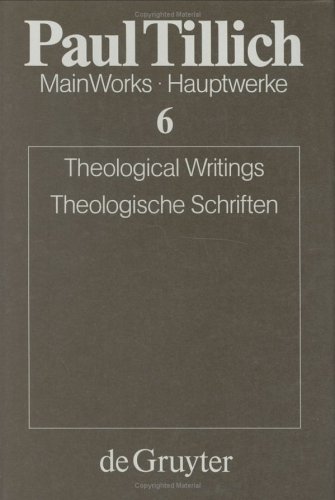 Tillich, Paul; Ratschow, Carl H.: Main Works / Hauptwerke: Hauptwerke, in 6 Bdn., Bd.6, Theologische Schriften: Vol 6/Bd 6