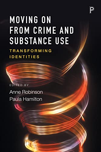 Moving on from crime and substance use: Transforming Identities