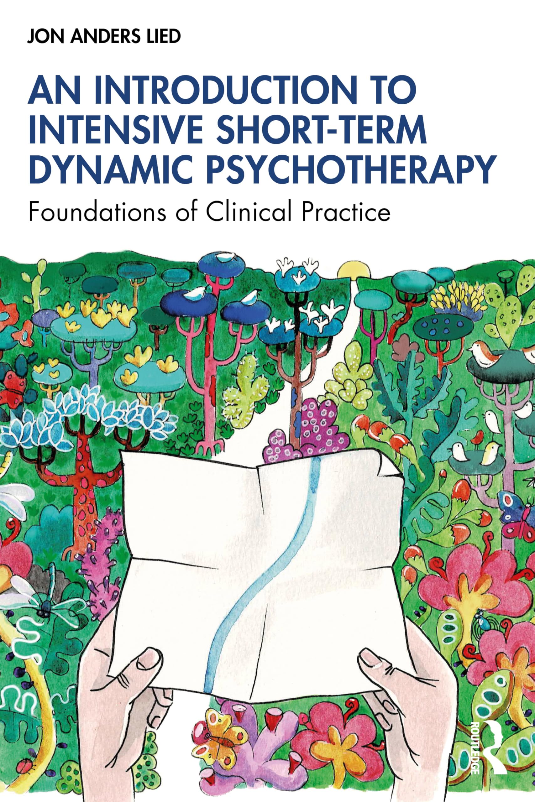 Jon Anders Lied An Introduction To Intensive Short-Term Dynamic Psychotherapy, Foundations Of Clinical Practice