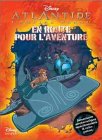 Atlantide, l'empire perdu : en route pour l'aventure