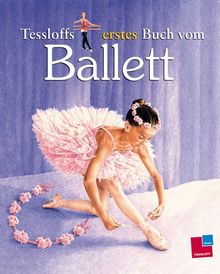 Tessloffs erstes Buch vom Ballett