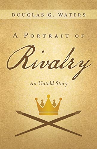 A Portrait of Rivalry: An Untold Story