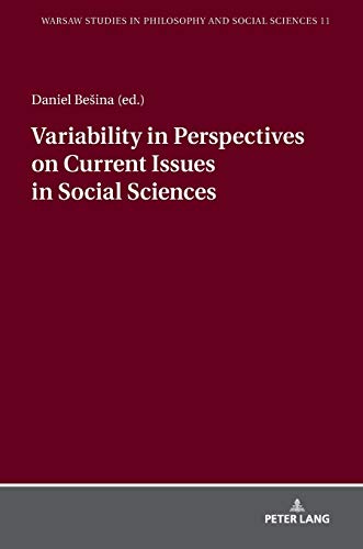 Variability in Perspectives on Current Issues in Social Sciences (Warsaw Studies in Philosophy and Social Sciences, Band 11)