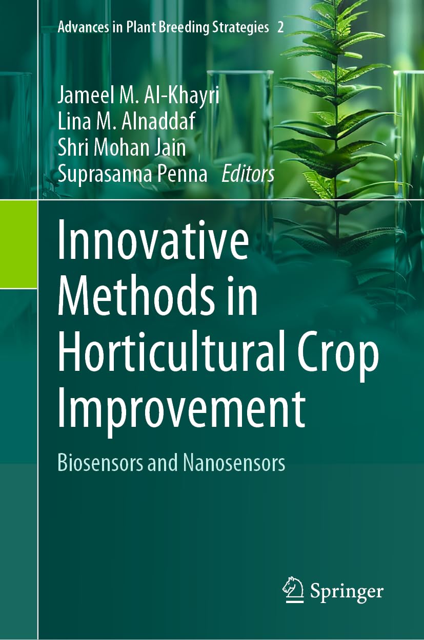 Innovative Methods in Horticultural Crop Improvement: Biosensors and Nanosensors (Advances in Plant Breeding Strategies, 2, Band 2)