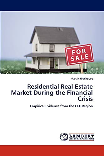Residential Real Estate Market During the Financial Crisis: Empirical Evidence from the CEE Region