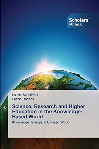 Science, Research and Higher Education in the Knowledge-Based World: Knowledge Triangle in Civilized World