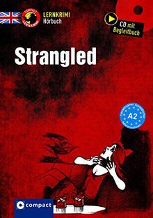 Strangled: (Compact Lernkrimi Hörbuch). Englisch - Niveau A2