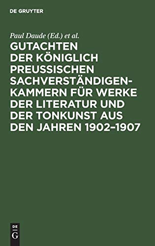 Gutachten der Königlich Preußischen Sachverständigen-Kammern für Werke der Literatur und der Tonkunst aus den Jahren 1902–1907