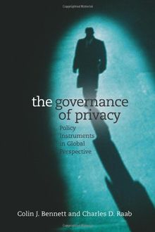 The Governance of Privacy: Policy Instruments in Global Perspective de Colin J. Bennett | Livre | état bon