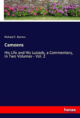 Camoens: His Life and His Lusiads, a Commentary, in Two Volumes - Vol. 2