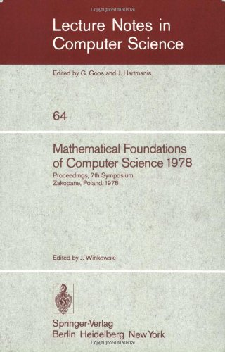 Mathematical Foundations of Computer Science 1978: 7th Symposium Zakopane, Poland, September 4-8, 1978. Proceedings: v. 64 (Lecture Notes in Computer Science)