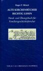 Alte Kirchenbücher richtig lesen.: Hand- und Übungsbuch für Familiengeschichtsforscher (Bibliothek für Familienforscher)
