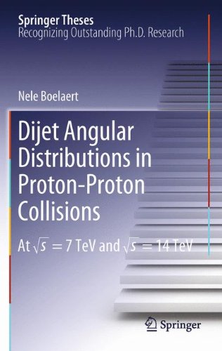 Dijet Angular Distributions in Proton-Proton Collisions: At √s = 7 TeV and √s = 14 TeV (Springer Theses)