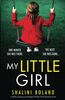 My Little Girl: A totally gripping psychological thriller full of shocking twists