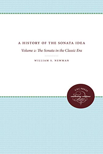 A History of the Sonata Idea: Volume 2: The Sonata in the Classic Era (A History of the Sonata Idea, 2, Band 2)