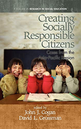 Creating Socially Responsible Citizens: Cases from the Asia-Pacific Region (Hc) (Research in Social Education)