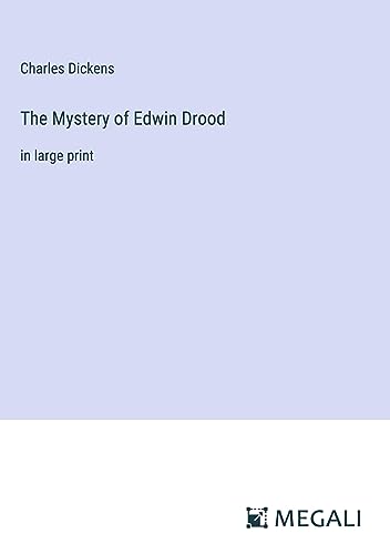 The Mystery of Edwin Drood: in large print