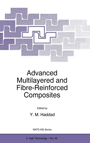 Advanced Multilayered and Fibre-Reinforced Composites (Nato Science Partnership Subseries: 3, 43, Band 43)