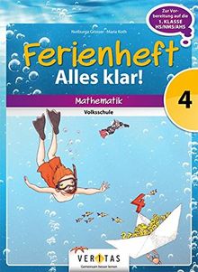 Mathematik Ferienhefte - Volksschule: 4. Klasse - Alles klar!: Ferienheft mit eingelegten Lösungen. Zur Vorbereitung auf die 5. Klasse