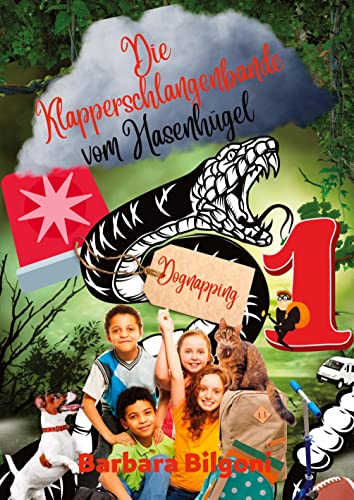 Die Klapperschlangenbande vom Hasenhügel: Dognapping