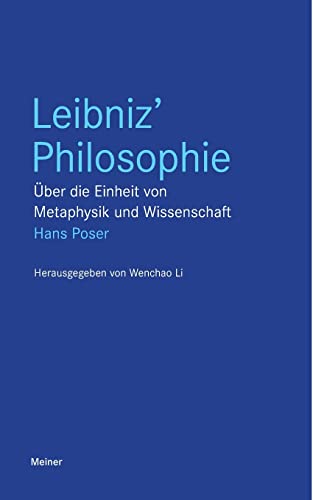 Leibniz' Philosophie: Über die Einheit von Metaphysik und Wissenschaft (Blaue Reihe)