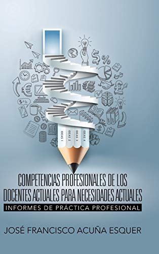 Competencias profesionales de los docentes actuales para necesidades actuales: Informes de Práctica Profesional