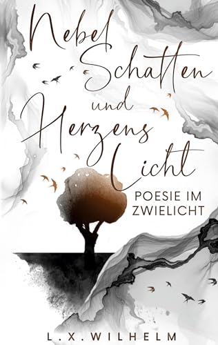Nebelschatten und Herzenslicht: Poesie im Zwielicht