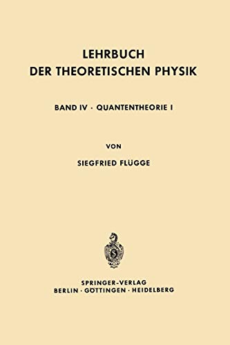 Lehrbuch der Theoretischen Physik: In Fünf Bänden Band IV · Quantentheorie I