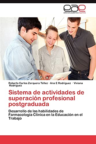Sistema de actividades de superación profesional postgraduada: Desarrollo de las habilidades de Farmacología Clínica en la Educación en el Trabajo