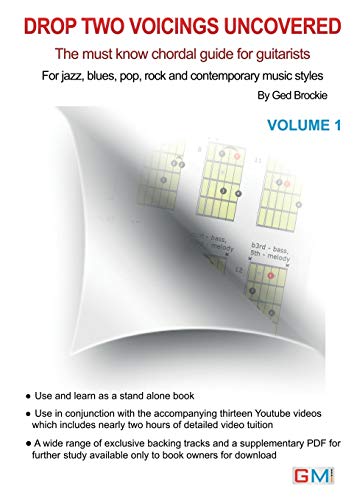 Brockie, Mr Ged Drop Two Voicing Uncovered Vol. 1, The Must Know Chordal Book For Guitarists For Jazz, Blues, Pop Rock And Contemporary Guitarists (Drop Two Voicings
