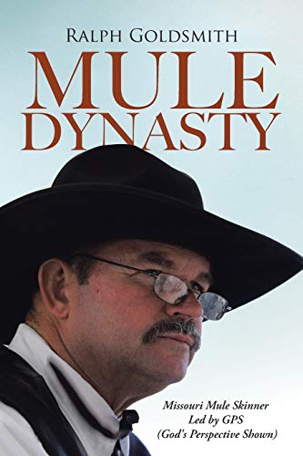 Mule Dynasty: Missouri Mule Skinner Led by GPS (God's Perspective Shown)