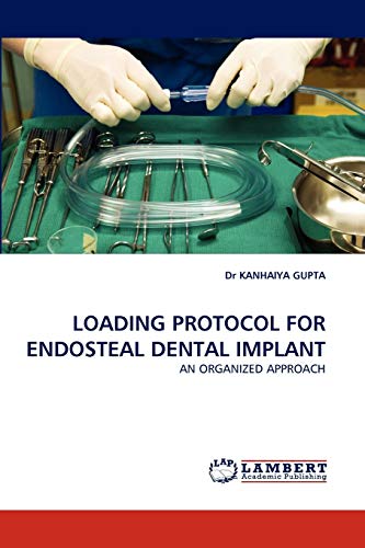 LOADING PROTOCOL FOR ENDOSTEAL DENTAL IMPLANT: AN ORGANIZED APPROACH