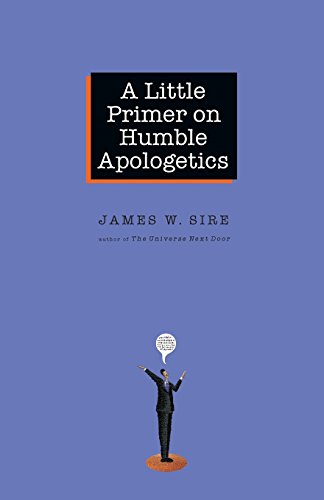 A Little Primer on Humble Apologetics: