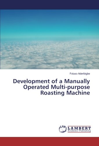 Development of a Manually Operated Multi-purpose Roasting Machine