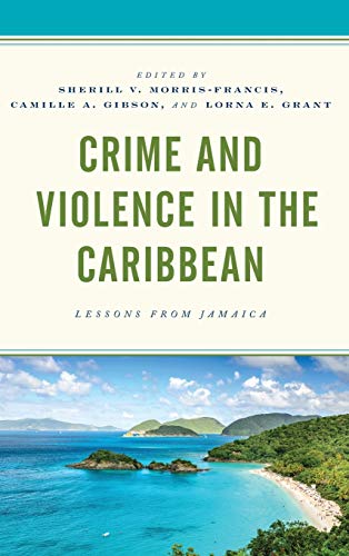 Crime and Violence in the Caribbean: Lessons from Jamaica