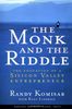 The Monk and the Riddle: The Education of a Silicon Valley Entrepreneur (Harvard Business School press tip sheet)