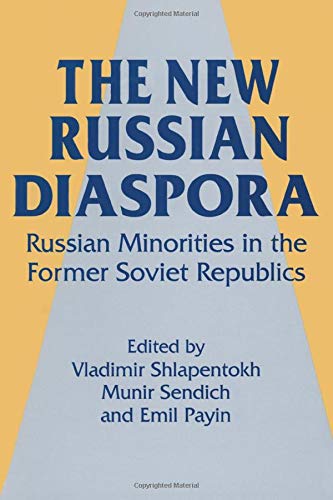 The New Russian Diaspora: Russian Minorities in the Former Soviet Republics