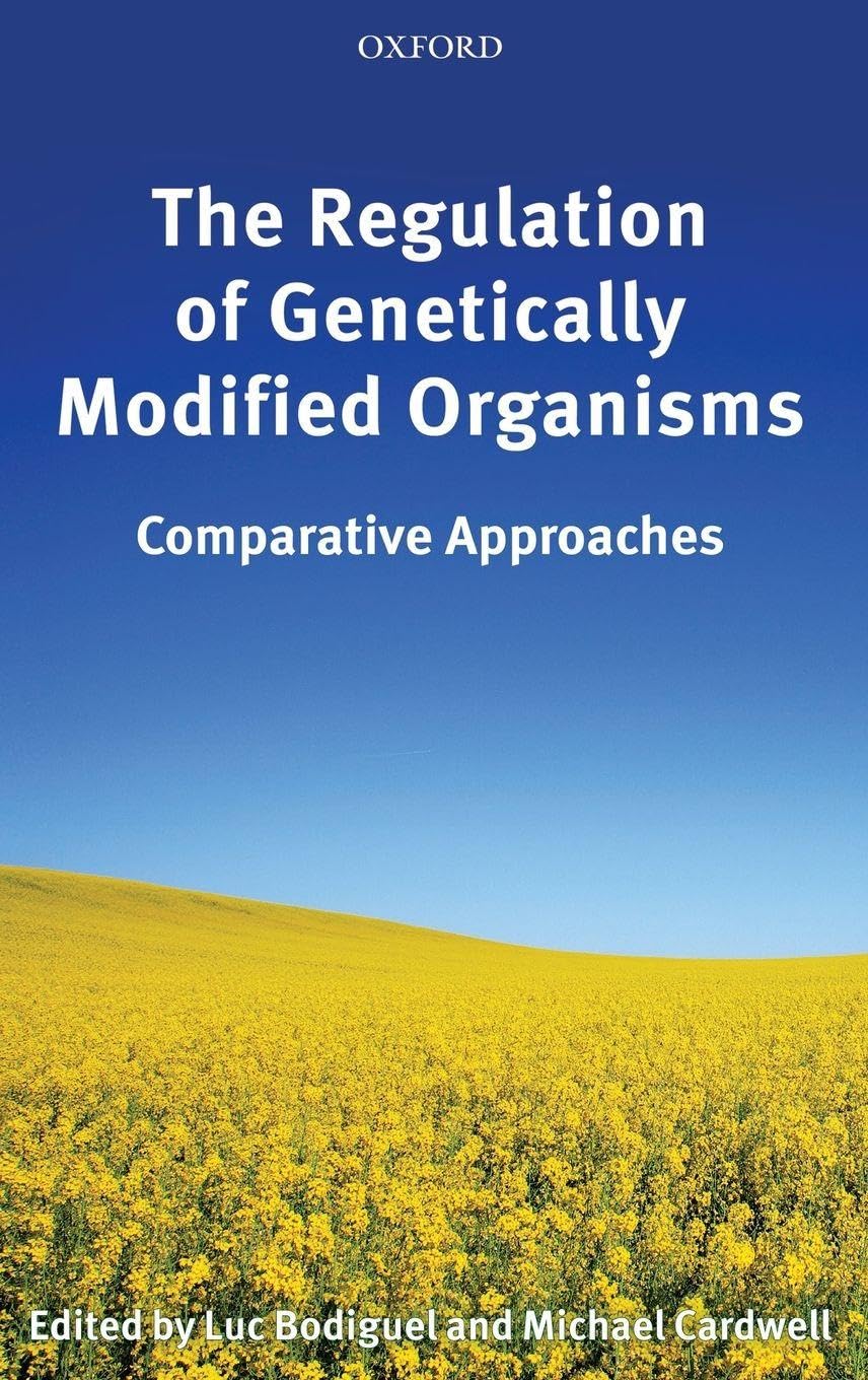 REGULAT GENETICALLY MODIFI ORGANISMS C: Comparative Approaches