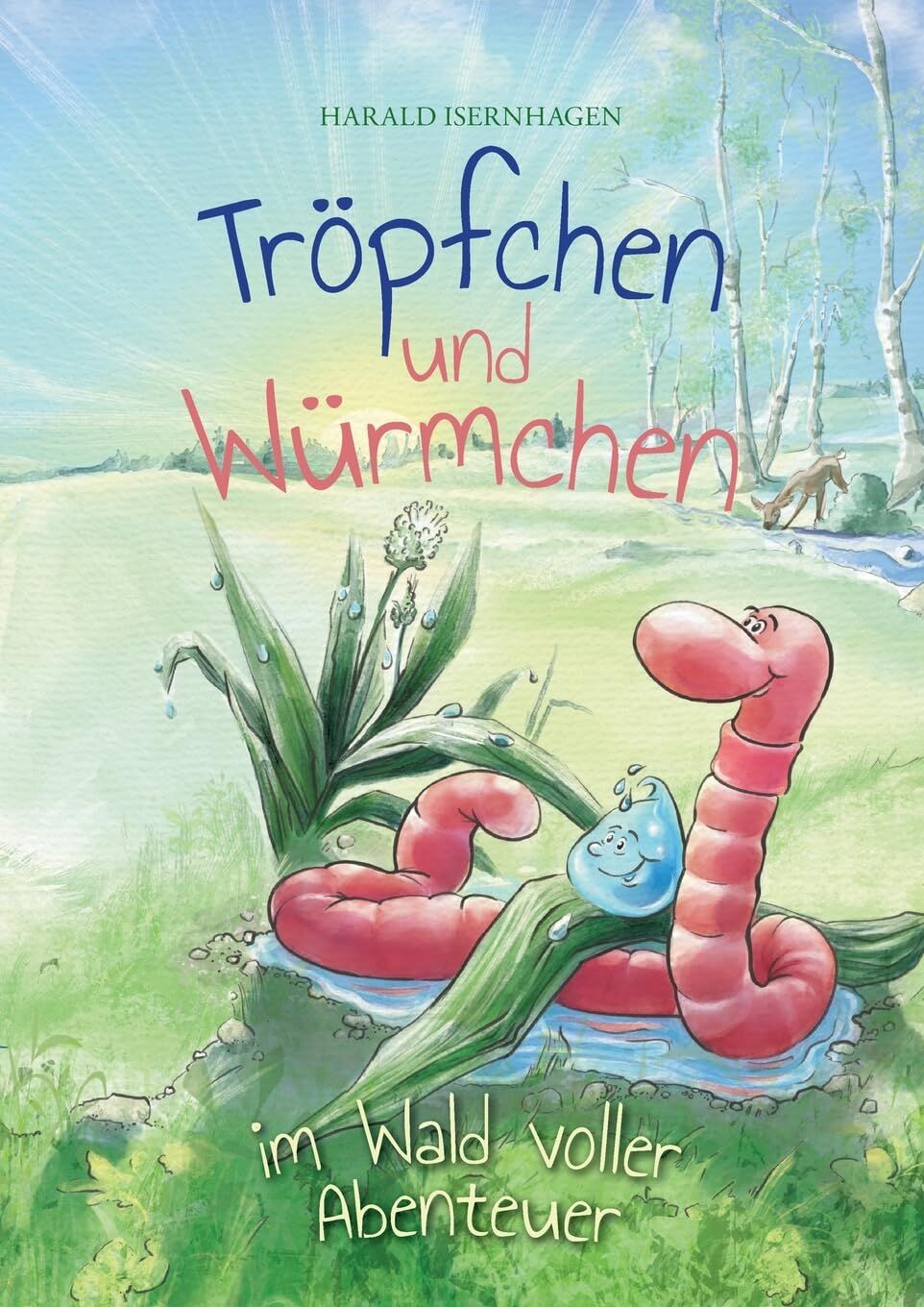 Tröpfchen und Würmchen im Wald voller Abenteuer