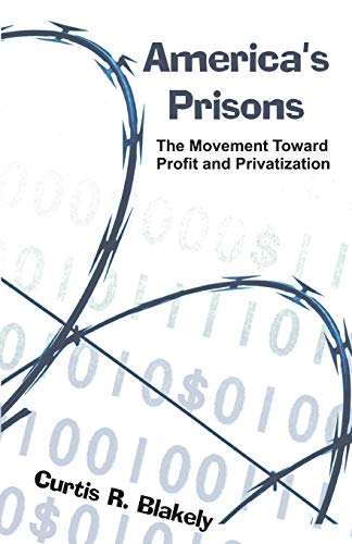 America's Prisons: The Movement Toward Profit and Privatization